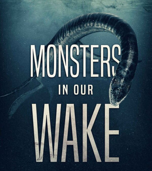 Monsters in Our Wake by J.H. Moncrieff